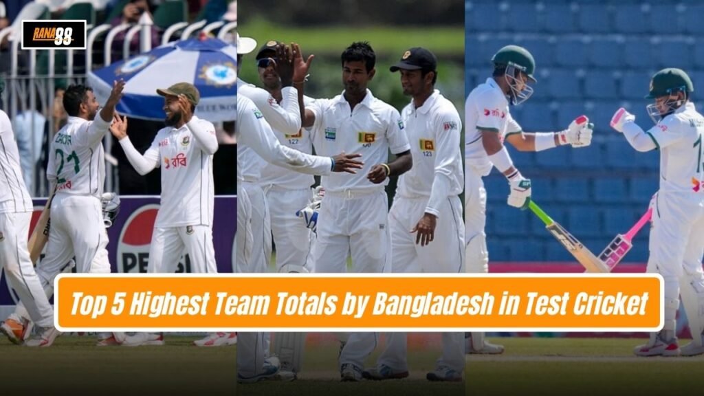 Highest Team Totals by Bangladesh in Test Cricket